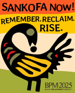 Sankofa Now! Remember. Reclaim. Rise